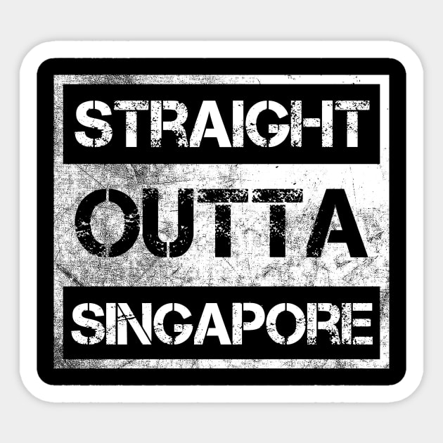 Straight Outta Singapore Traveler Gift Country Expat Native Vintage Distressed Souvenir Traveler Gift Idea Expat Native Sticker by NickDezArts